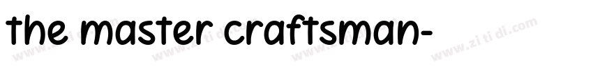 the master craftsman字体转换 the master craftsman字体转换